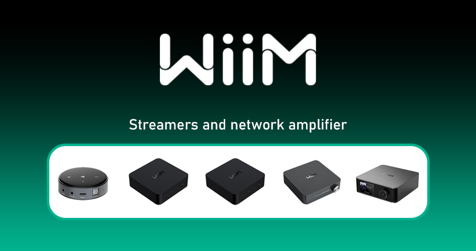 WiiM streamers and connected amplifiers